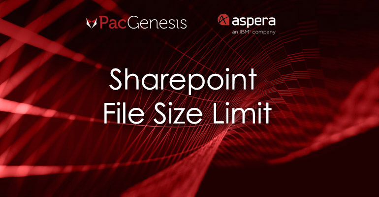 Sharepoint File Size Limit: File Size Limits w/ SharePoint Online.