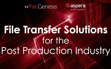 File Transfer Solutions for Post Production Industry