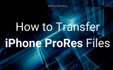 How to Transfer iPhone ProRes Files