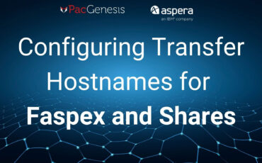 Configuring Transfer Hostnames for Faspex and Shares