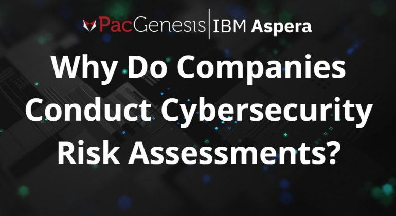 Why Do Companies Conduct Cybersecurity Risk Assessments?