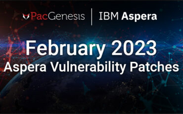 February 2023 Aspera Vulnerability Patches