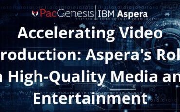 Accelerating Video Production: Aspera's Role in High-Quality Med