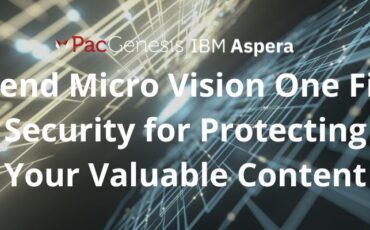 Trend Micro Vision One File Security for Protecting your Valuable Content from cybersecurity service provider, PacGenesis