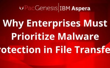 Why Enterprises Must Prioritize Malware Protection in File Transfers