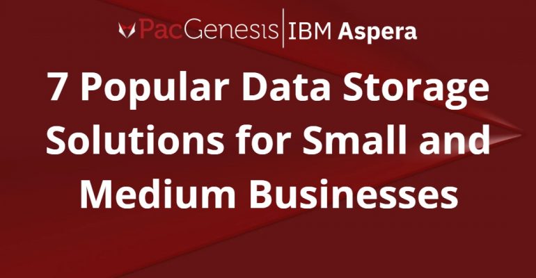 7 Popular Data Storage Solutions for Small and Medium Businesses