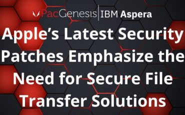 Apple’s Latest Security Patches Emphasize the Need for Secure File Transfer Solutions