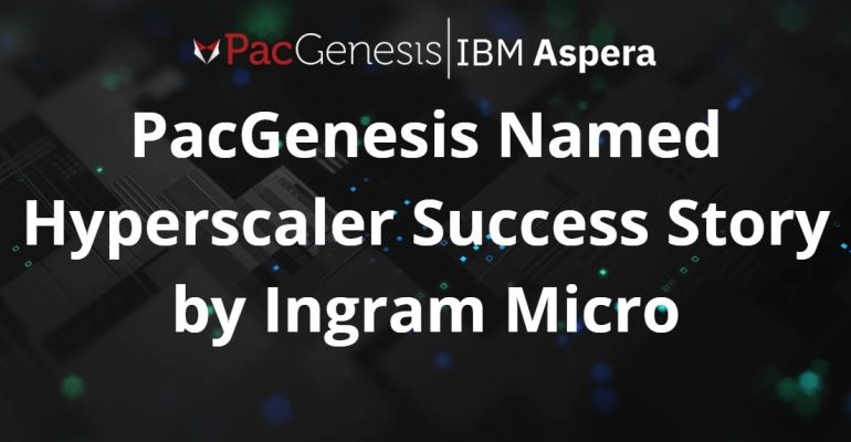 PacGenesis Named Hyperscaler Success Story by Ingram Micro