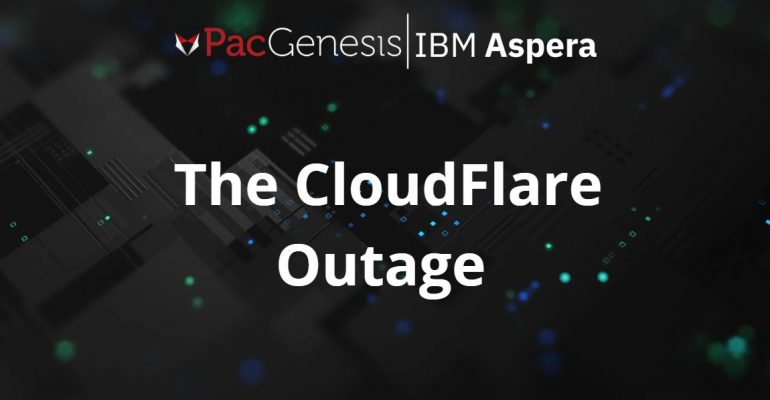 The CloudFlare Outage and What it Means for File Storage and CyberSecurity