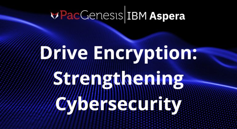 Drive Encryption: Strengthening Cybersecurity and Keeping High-Speed Data Workflows on Track
