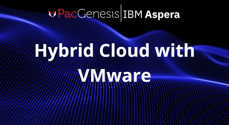Hybrid Cloud with VMware: Building a Faster, Safer, and More Scalable Future for Enterprise Data
