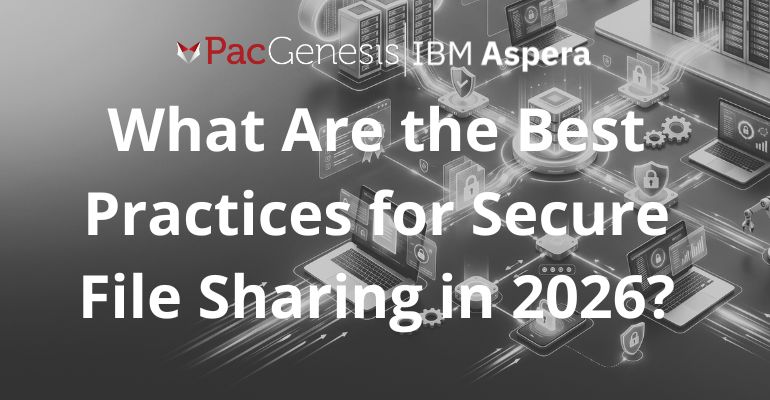 What Are the Best Practices for Secure File Sharing in 2026