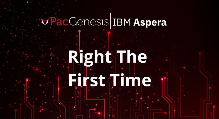 Right the First Time: Why Your Aspera Implementation Makes or Breaks the Investment