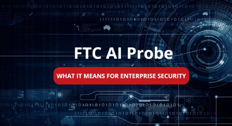 AI Watch: FTC Opens Probe Into OpenAI, Anthropic and Other AI Labs